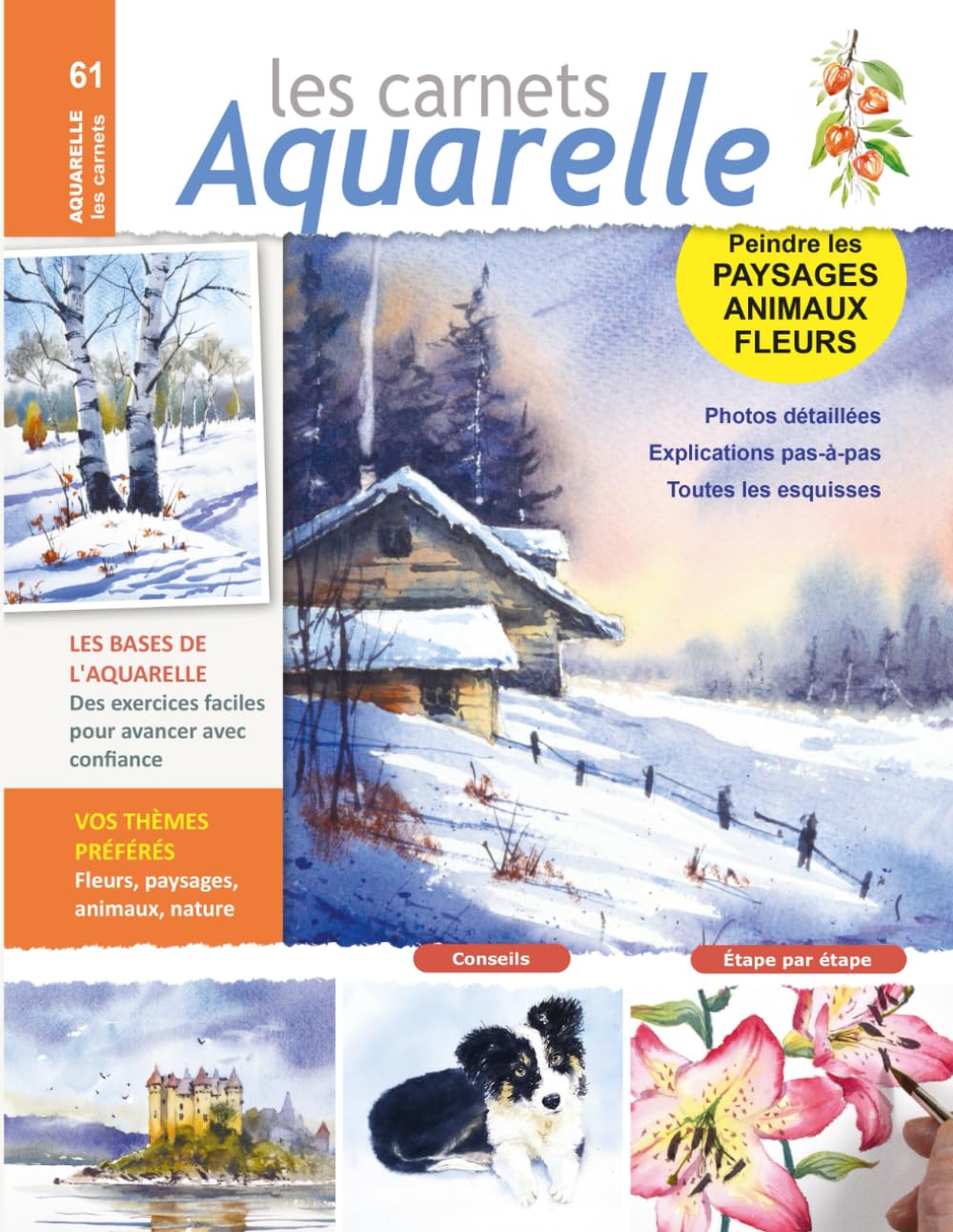 Les carnets aquarelle n°61: Peindre les paysages, animaux, fleurs - 17 aquarelles expliquées en pas-à-pas