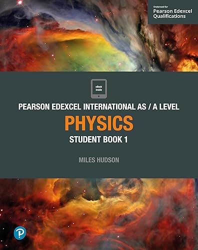 PEARSON EDEXCEL INTERNATIONAL AS A LEVEL PHYSICS: Student Book 1