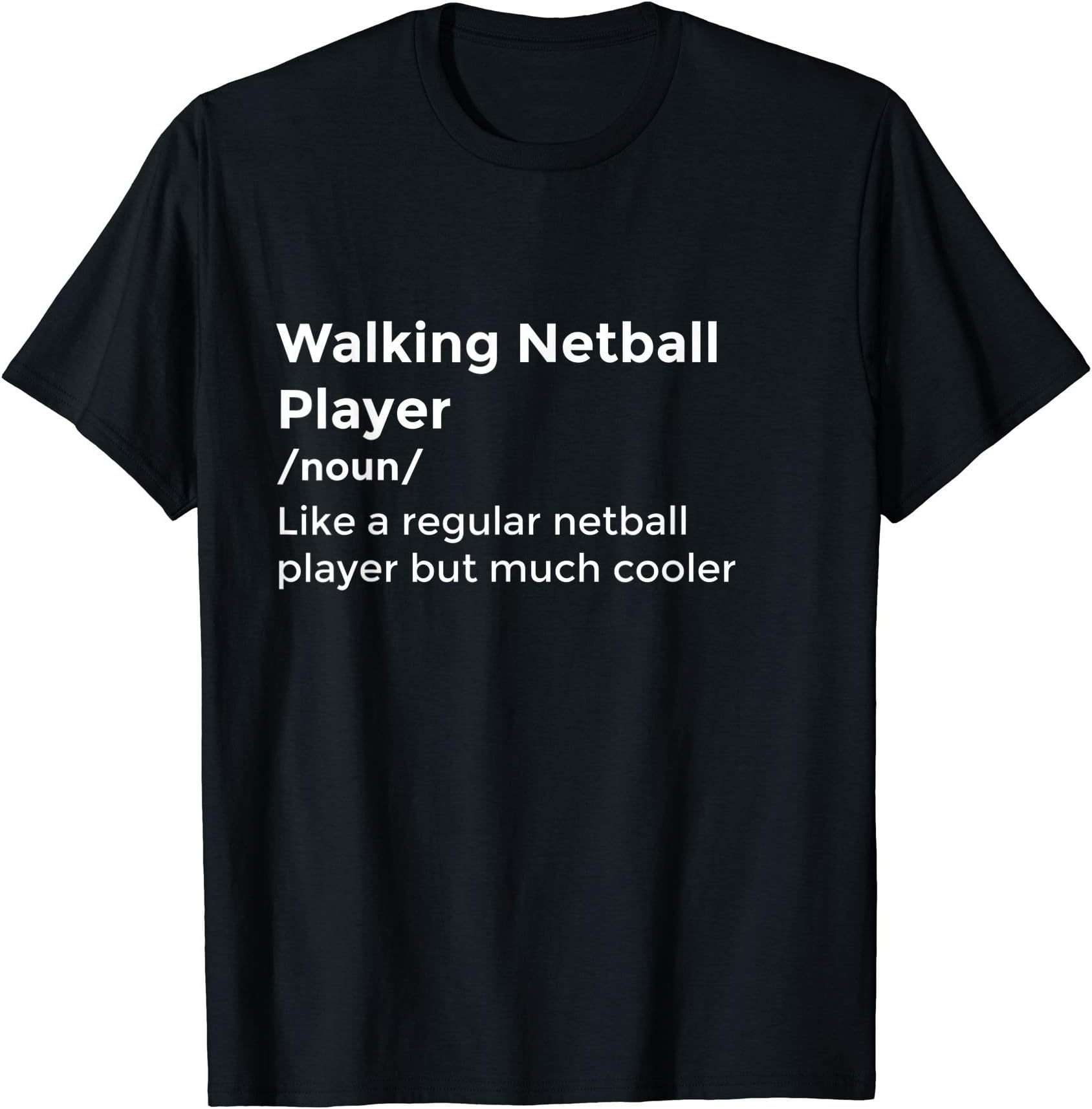 Love Walking Netball Player Definition ApparelLove Walking Netball Player Definition Funny T-Shirt