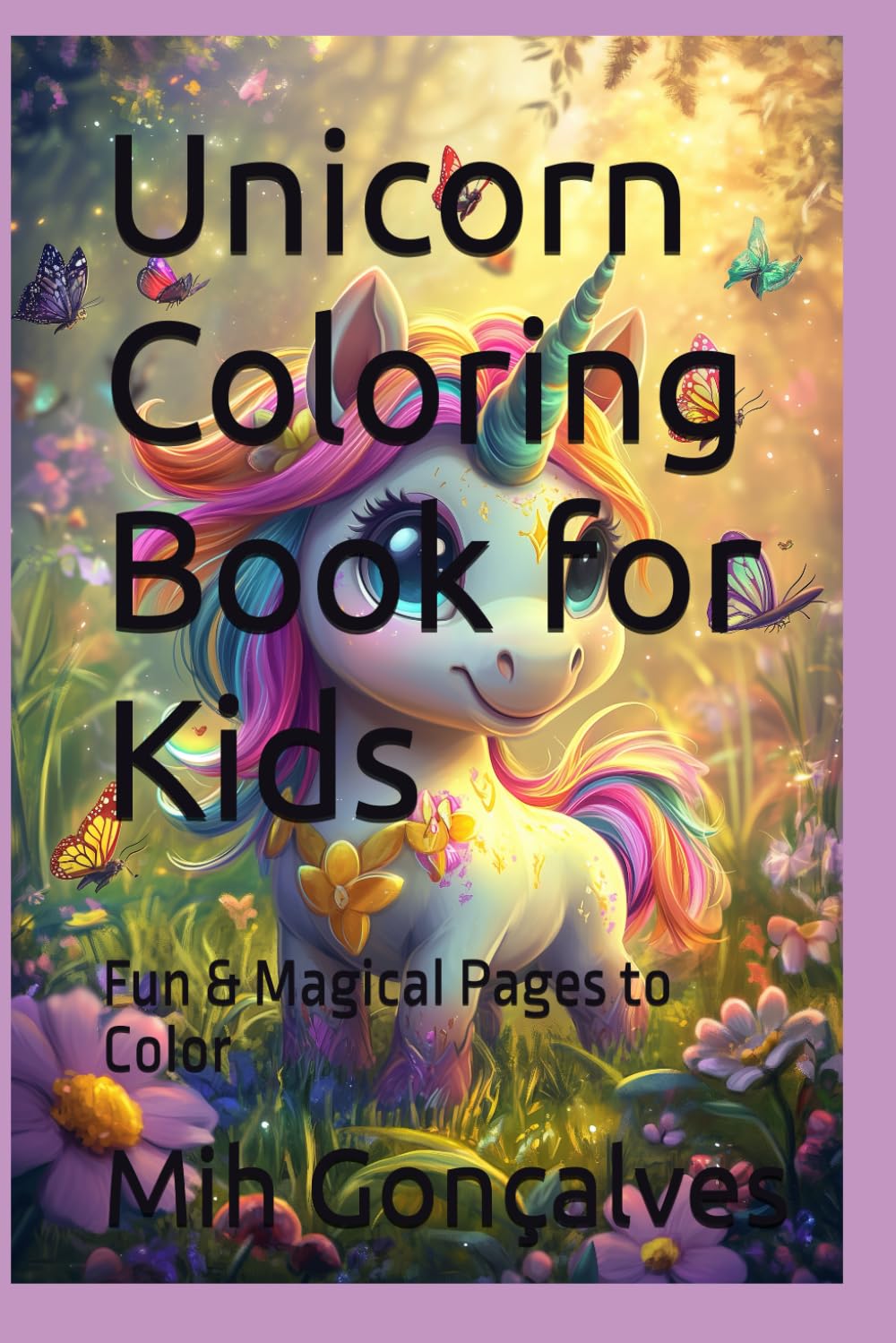 Unicorn Coloring Book for Kids: Fun & Magical Pages to Color