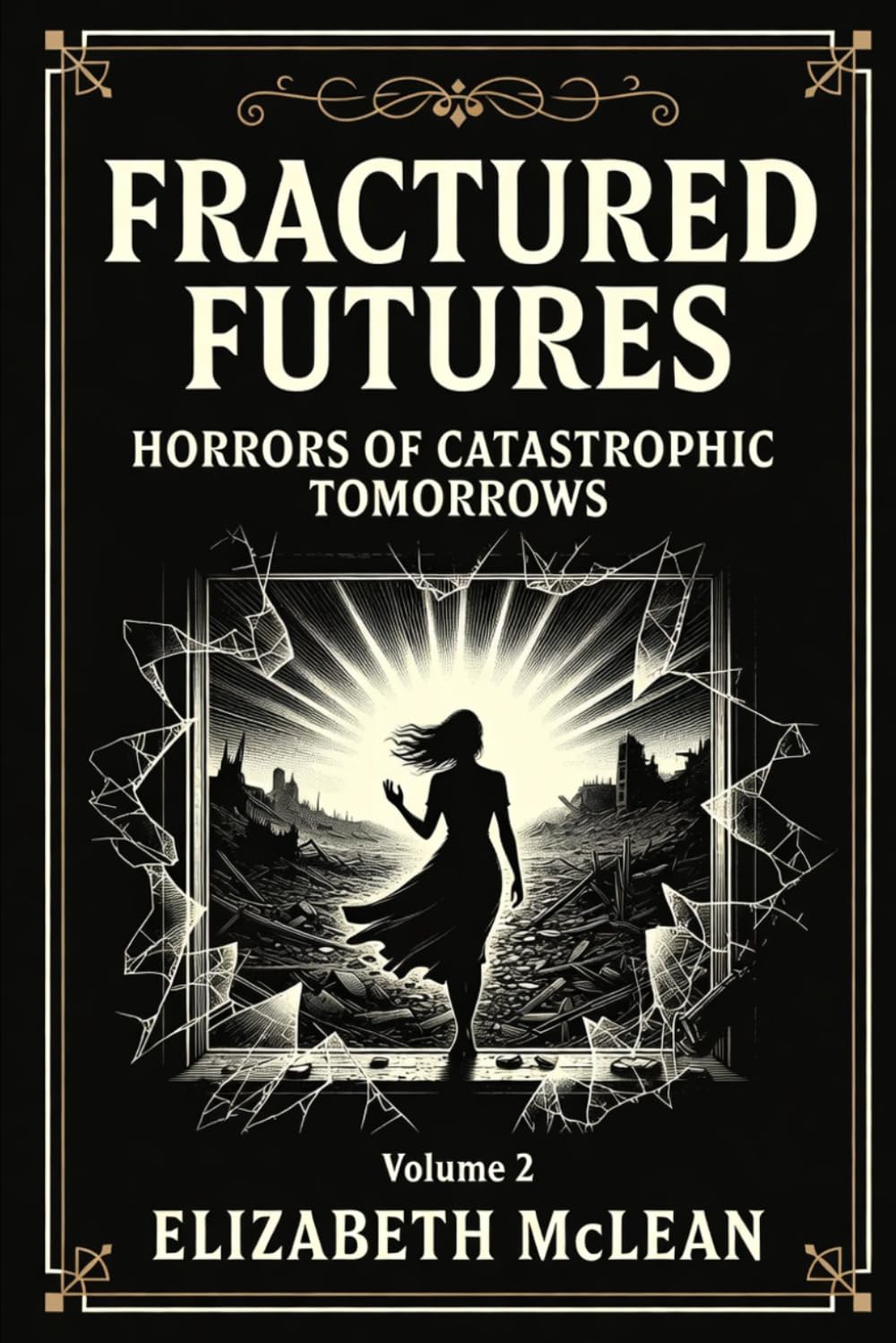 Fractured Futures: Horrors of Catastrophic Tomorrows