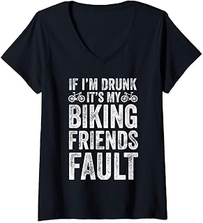 Womens If I'm Drunk it's My Biking Friends Fault Bicycling Gift V-Neck T-Shirt