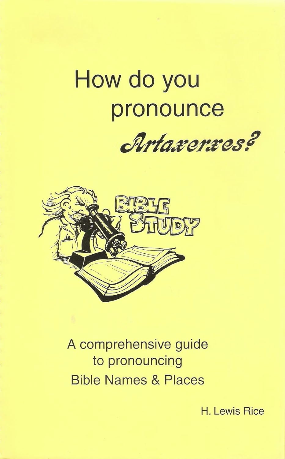 How do you pronounce Artaxerxes? Rice, Harvey 9781575024295 Amazon