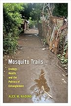 Mosquito Trails: Ecology, Health, and the Politics of Entanglement