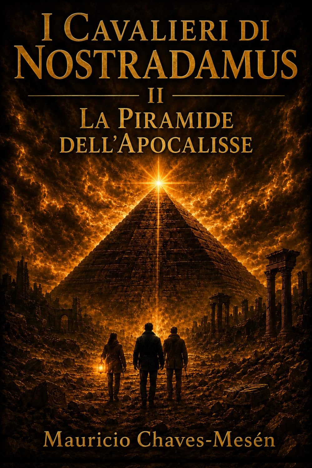 I Cavalieri di Nostradamus II: La Pirámide dell'Apocalisse (La Saga della Conoscenza Proibita)