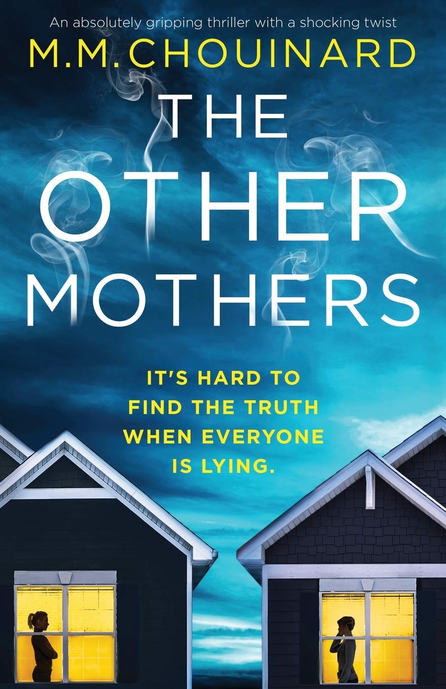 The Other Mothers: An absolutely gripping thriller with a... - Chouinard, M.M.