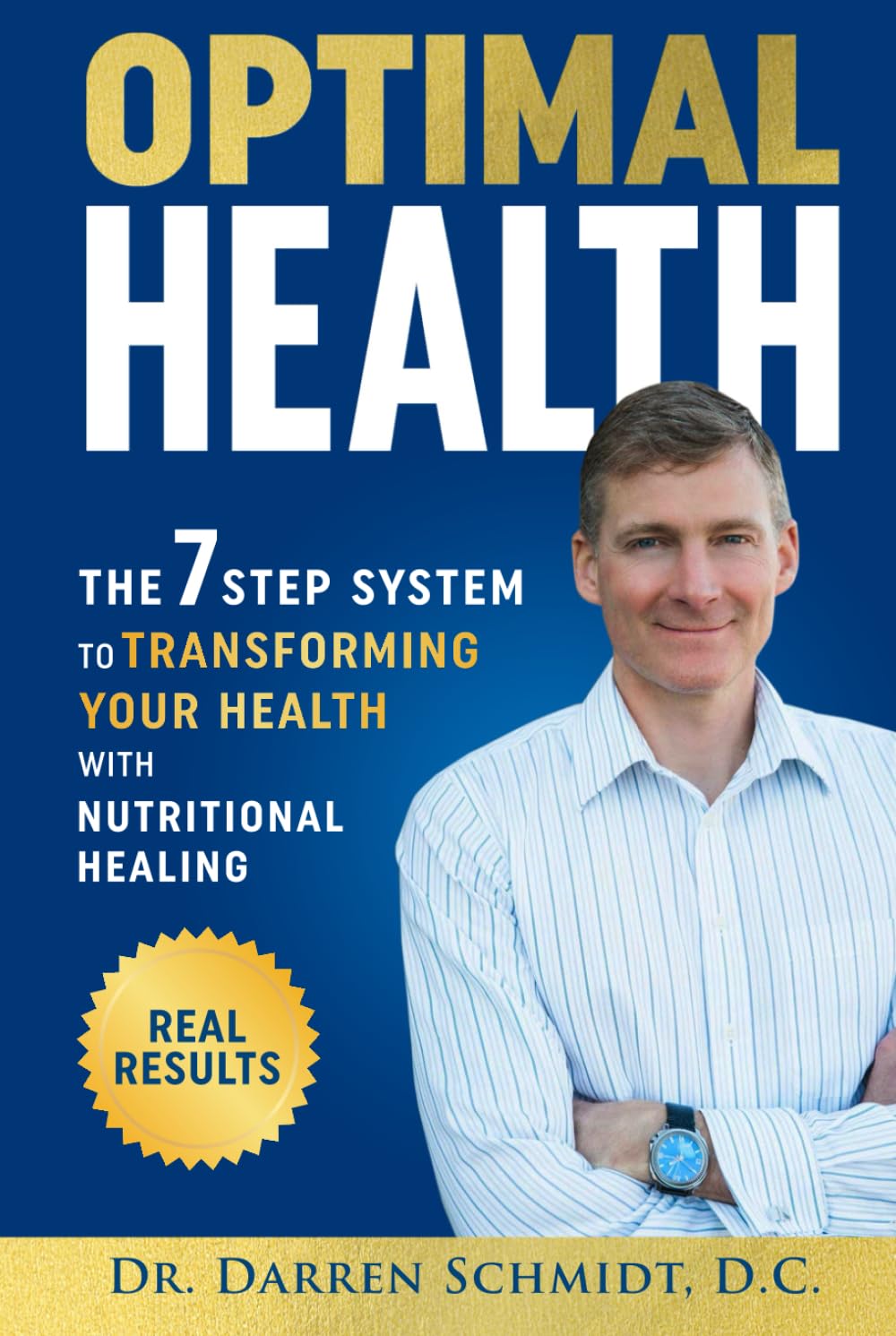 Optimal Health: The 7 Step System to Transforming Your Health with Nutritional Healing