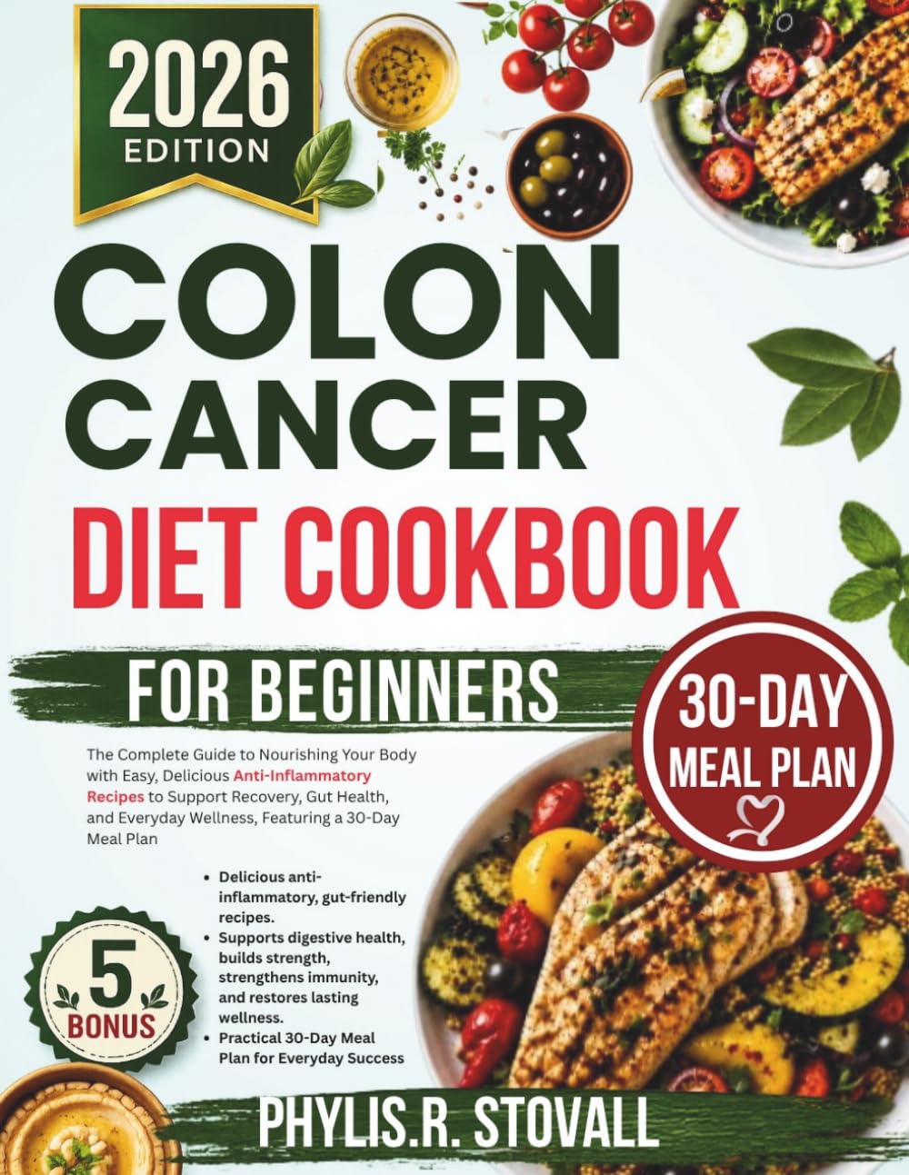 Colon Cancer Diet Cookbook For Beginners: The Complete Guide to Nourishing Your Body with Easy, Delicious Anti-Inflammatory Recipes to Support ... R. STOVALL NUTRITIOUS AND HEALTHY DIET)