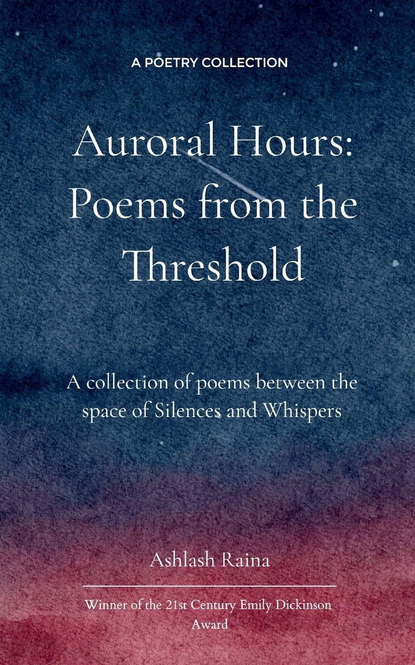 Auroral Hours - Poems from the Threshold (Edition1st)