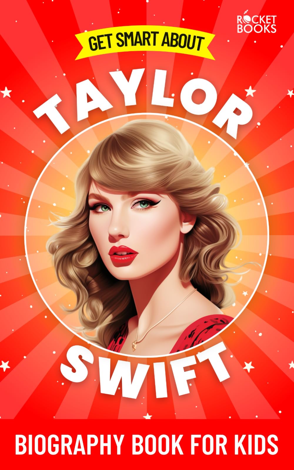Get Smart about Taylor Swift: Biography Book for Kids (Get Smart Series | Biographies of Famous People with Fun Facts and More!)