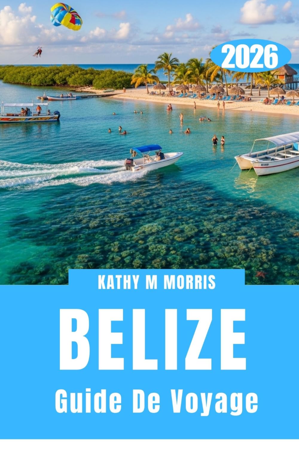GUIDE DE VOYAGE AU BELIZE 2026: Là où s'entremêlent les sentiers de la jungle, les mondes coralliens et les histoires de pierres anciennes