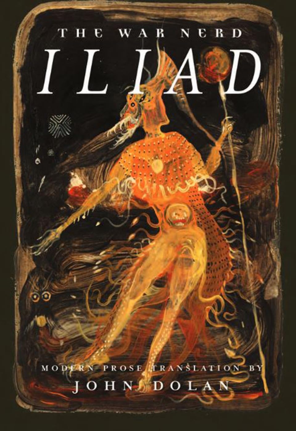 War Nerd Iliad, The: Modern Prose Translation of Homer's Iliad
