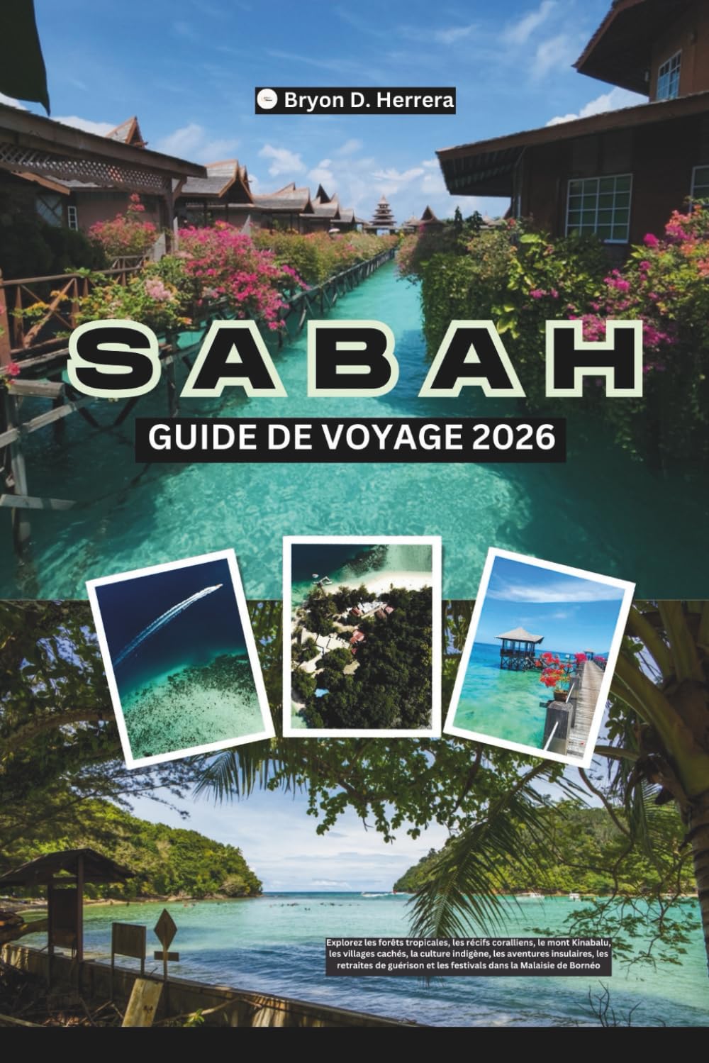 Guide de voyage de Sabah 2026: Explorez les forêts tropicales, les récifs coralliens, le mont Kinabalu, les villages, la culture, les aventures, les soins et les festivals de Bornéo, en Malaisie.