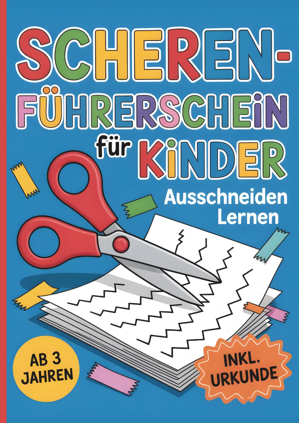 Scherenführerschein für Kinder: Ausschneiden lernen ab 3 Jahren: Spielerisches Schneiden lernen mit einfachen Übungen, Linien & Formen – Ideal für Kinder im Kindergartenalter