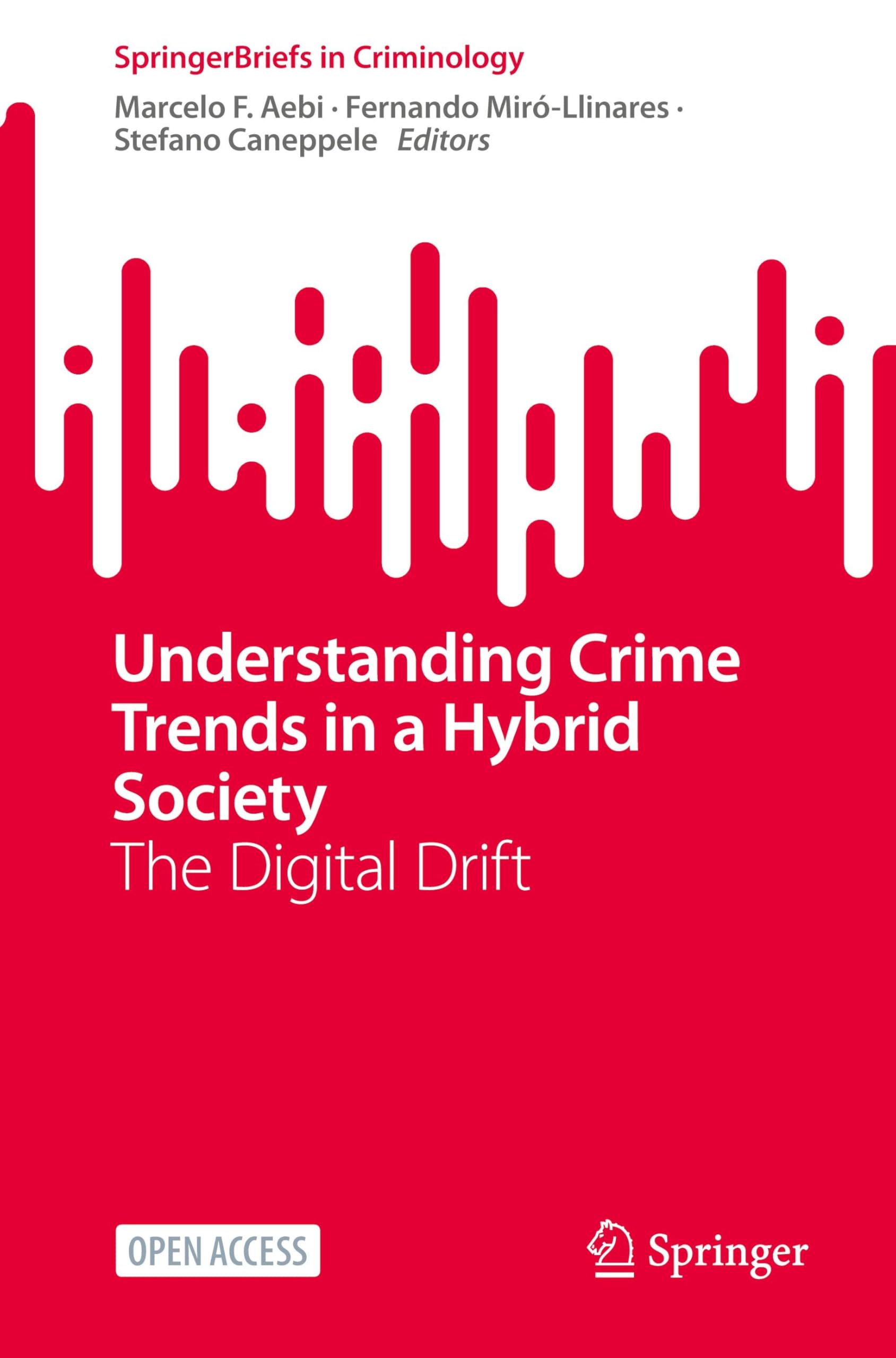 Understanding Crime Trends in a Hybrid Society: The Digital Drift (SpringerBriefs in Criminology)