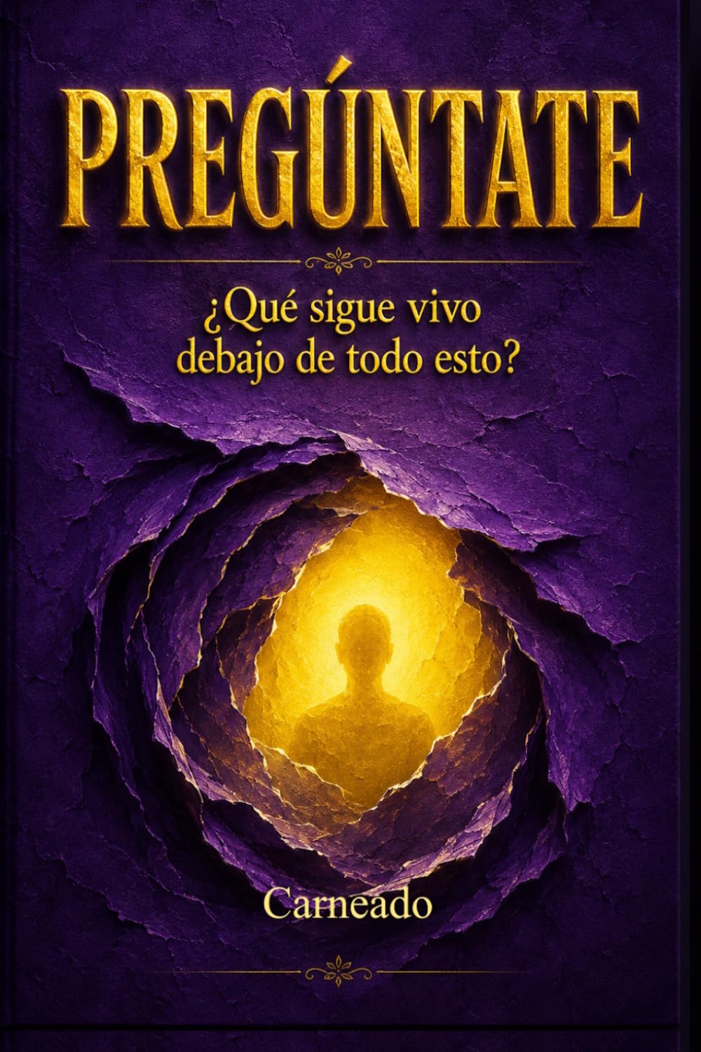 PREGÚNTATE ¿Qué sigue vivo debajo de todo esto? (Colección de obras de Carneado)