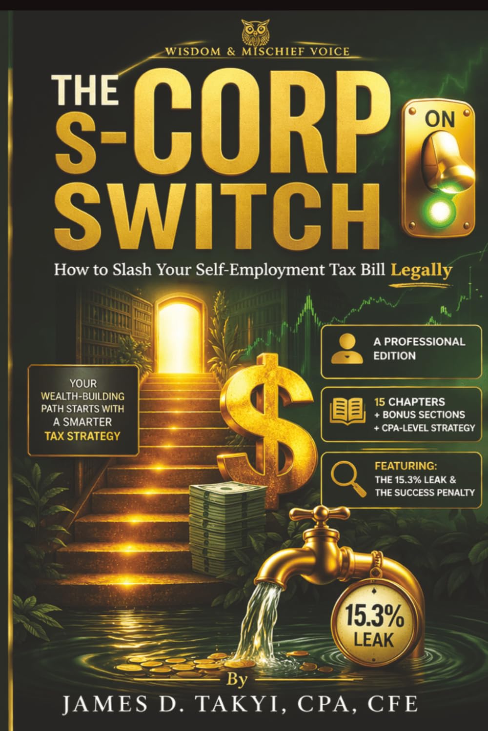 The S-CORP SWITCH: How to Slash Your Self-Employment Tax Bill Legally