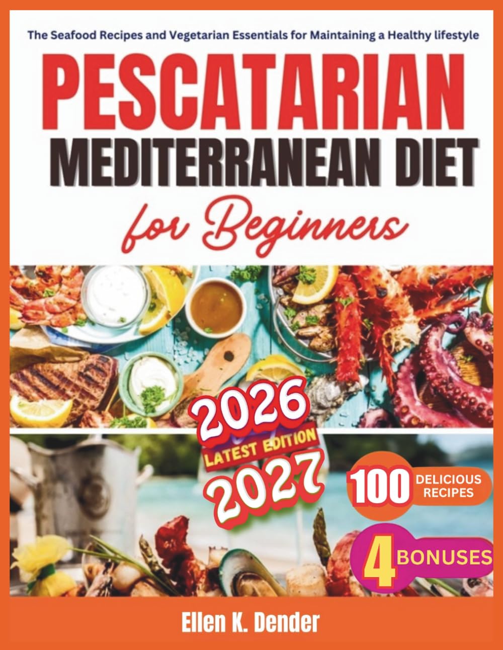 Pescatarian Mediterranean Diet for Beginners 2026: The Seafood Recipes and Vegetarian Essentials for Maintaining a Healthy Lifestyle