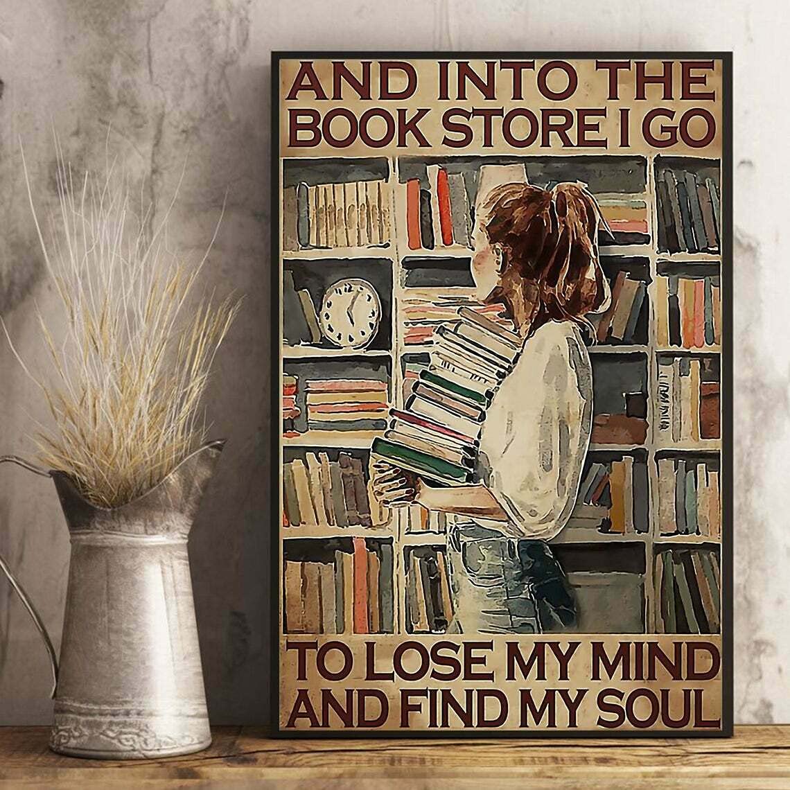 Kueprae A566 And Into The Book Store I Go To Lose My Mind And Find My Soul Metal Sign 8X12 Inch