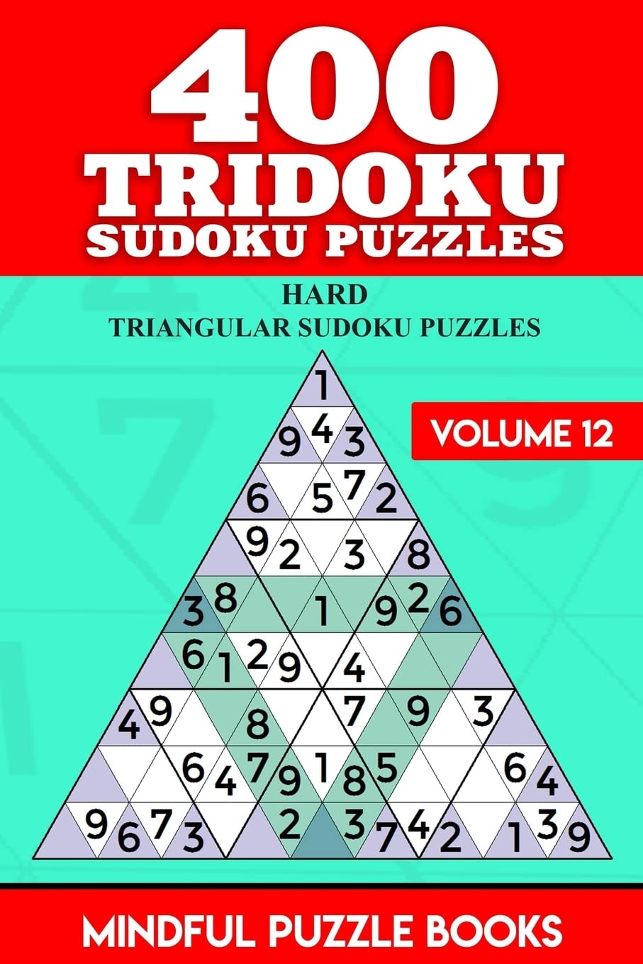 400 Tridoku Sudoku Puzzles: Hard Triangular Sudoku Puzzles: Volume 12 (Tridoku Puzzles)