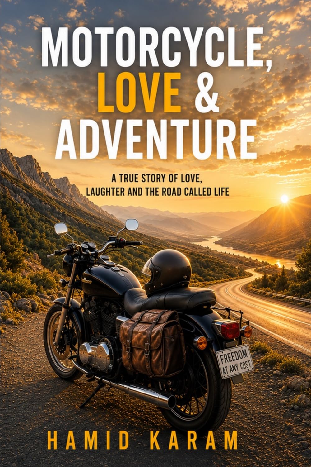 My Motorcycle, My Love, and My Wild Adventures: A true story of love, danger, and laughter from the streets of Tehran