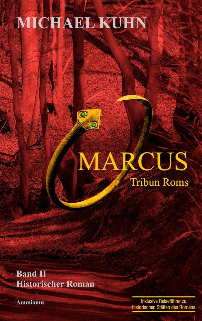 Marcus - Tribun Roms: Schicksal an Mosel und Rhein Band 2