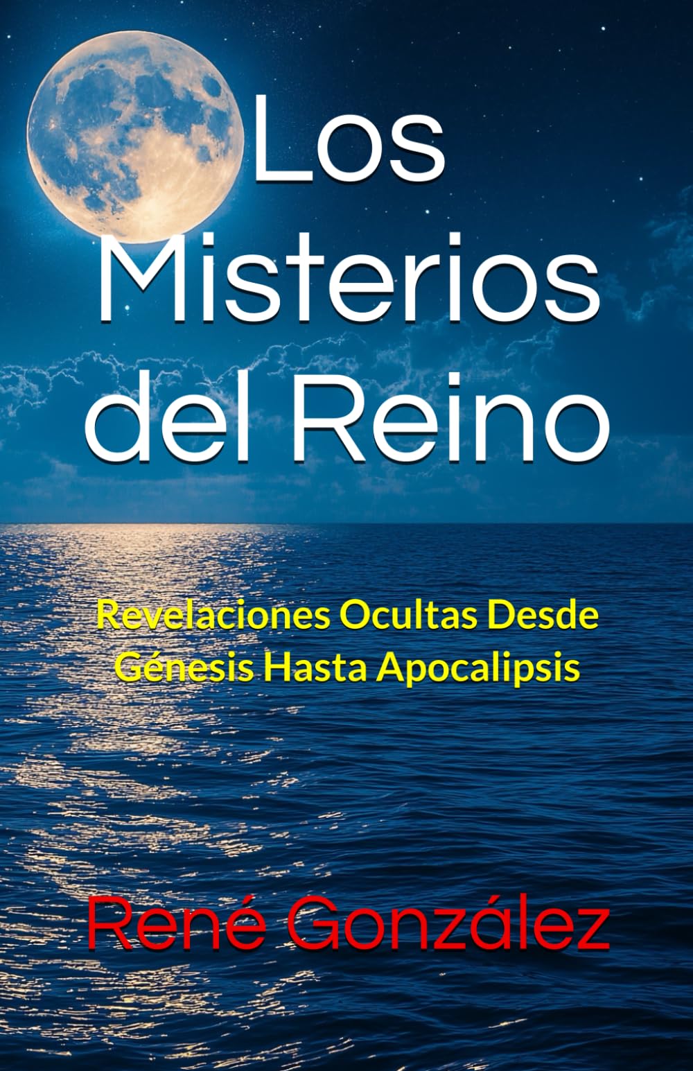 Los Misterios del Reino: Revelaciones Ocultas Desde Génesis Hasta Apocalipsis (Escuela del Espíritu)