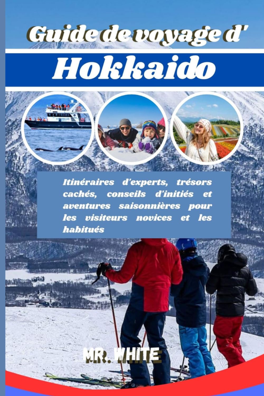Guide de voyage d'Hokkaido 2026: Itinéraires d'experts, trésors cachés, conseils d'initiés et aventures saisonnières pour les visiteurs novices et les habitués