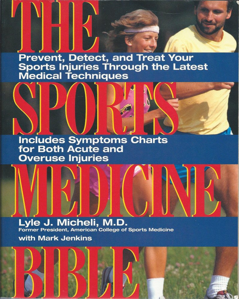 The Sports Medicine Bible: Injury Prevention, Detection, and Latest Treatments