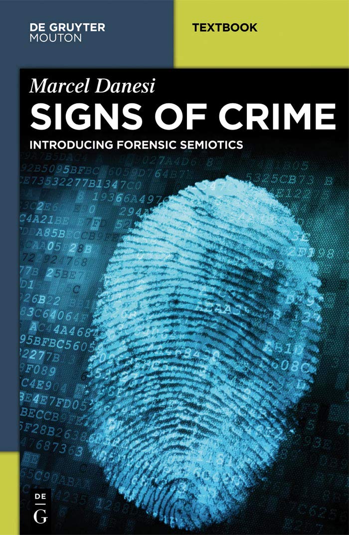 Signs of Crime: Introducing Forensic Semiotics (Mouton Textbook)