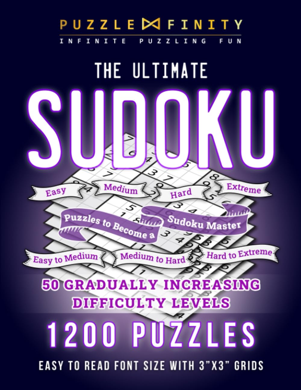 PUZZLEFINITY Ultimate Sudoku Puzzle Book: 1200 Sudoku Puzzles for Adults, Seniors & Teens with Gradually Increasing Difficulty Levels ... Sudoko Series by PUZZLEFINITY Publishing)