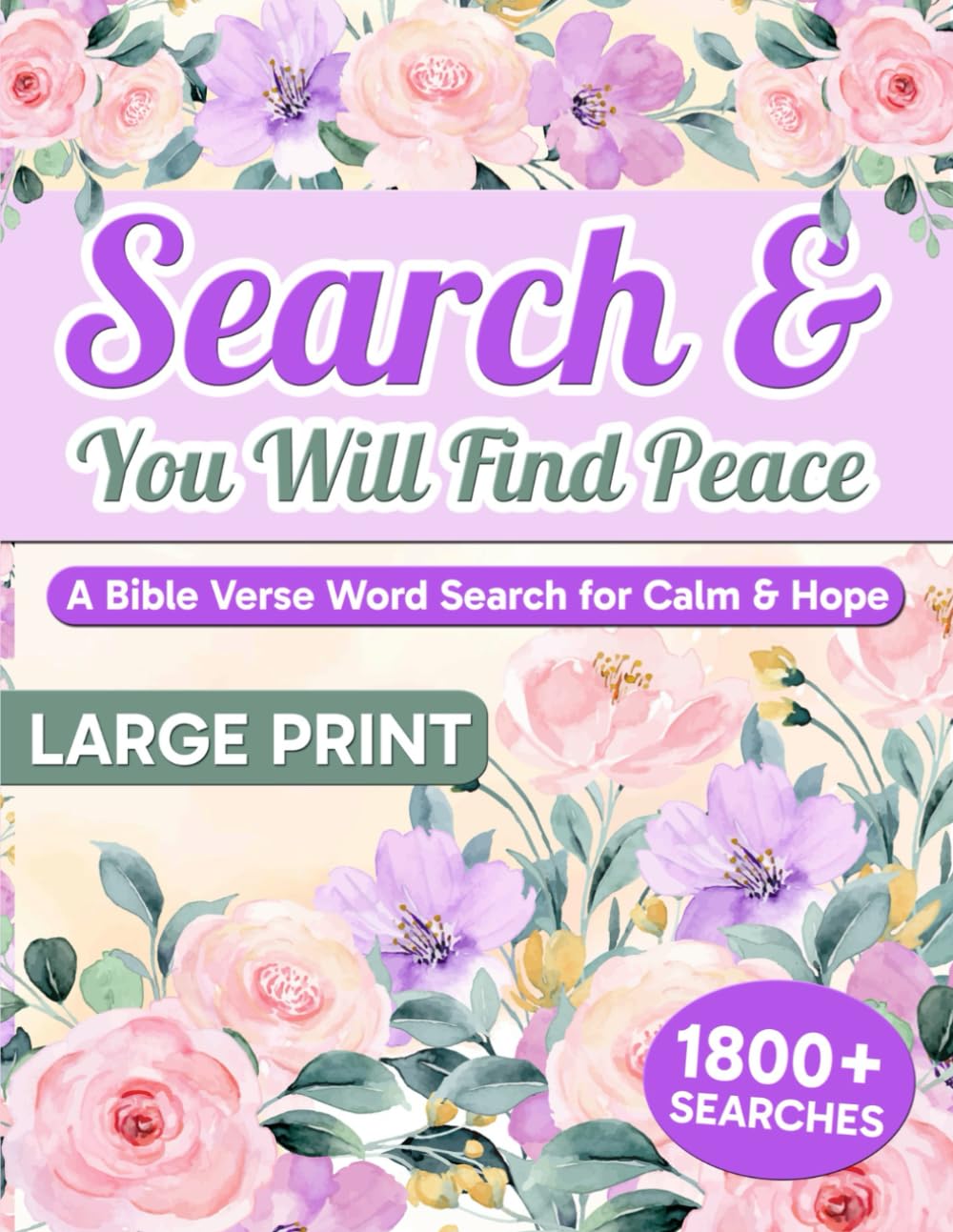 Search & You Will Find Peace: A Bible Verse Word Search for Calm & Hope, A Large Print Bible Word Search Puzzle with 1800+ Word Searches