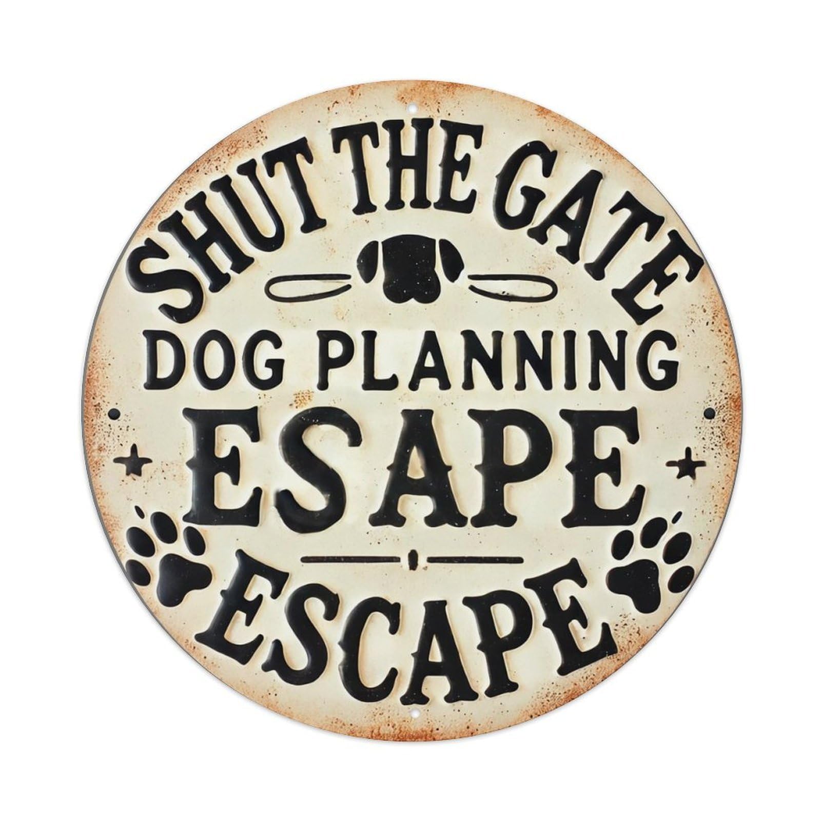 Shut The Gate Dog Planning Escape Escape Round Metal Tin Sign Vintage Wall Decor, Bar Garage Cafe Kitchen Home Wall Art Poster 8x8inches