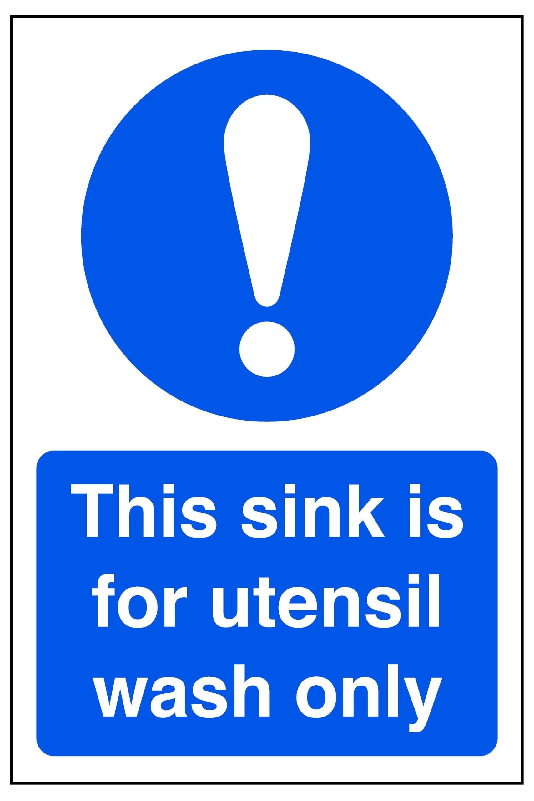 The sink is for utensil wash only - Food Preparation/Safety - High tack self-adhesive sticker (300mm x 200mm) Viewing Distance within 7m.