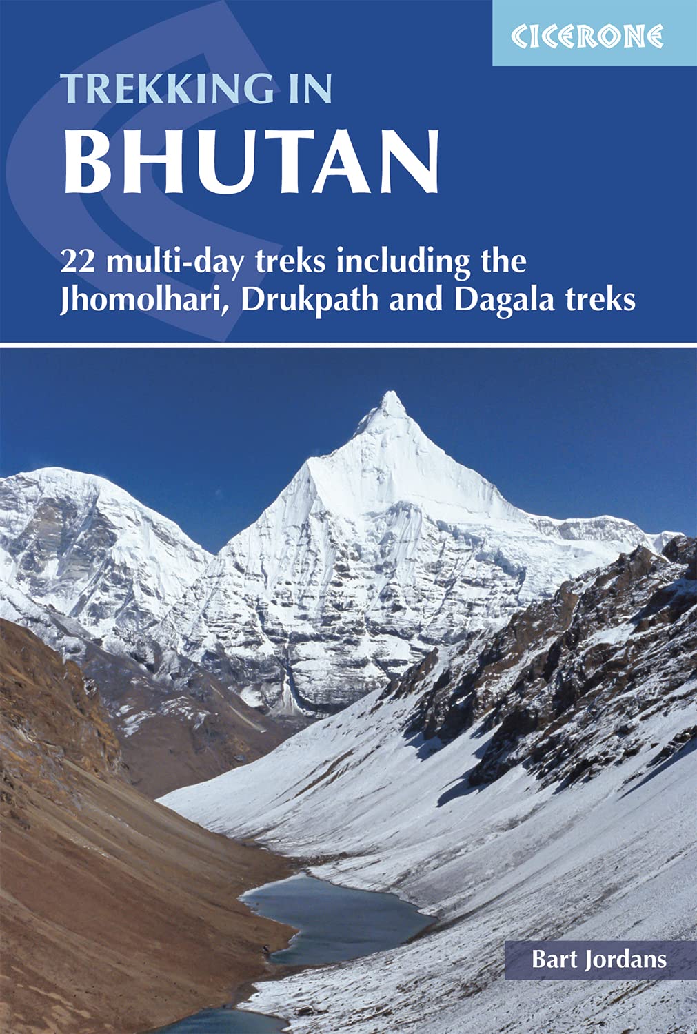 Trekking in Bhutan: 22 multi-day treks including the Lunana 'Snowman' Trek, Jhomolhari, Druk Path and Dagala treks (Cicerone Trekkers Guides)