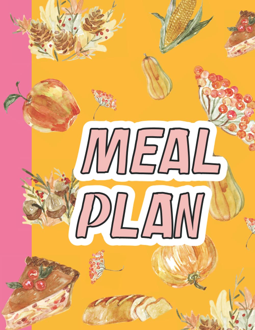 Meal Planner Notebook & Food Planner Journal: Undated Food Journal Planner, Daily Menu Planner Notebook & Food Planner Journal, Weekly Meal Planner ... Log Book, Meal Planner With Shopping List