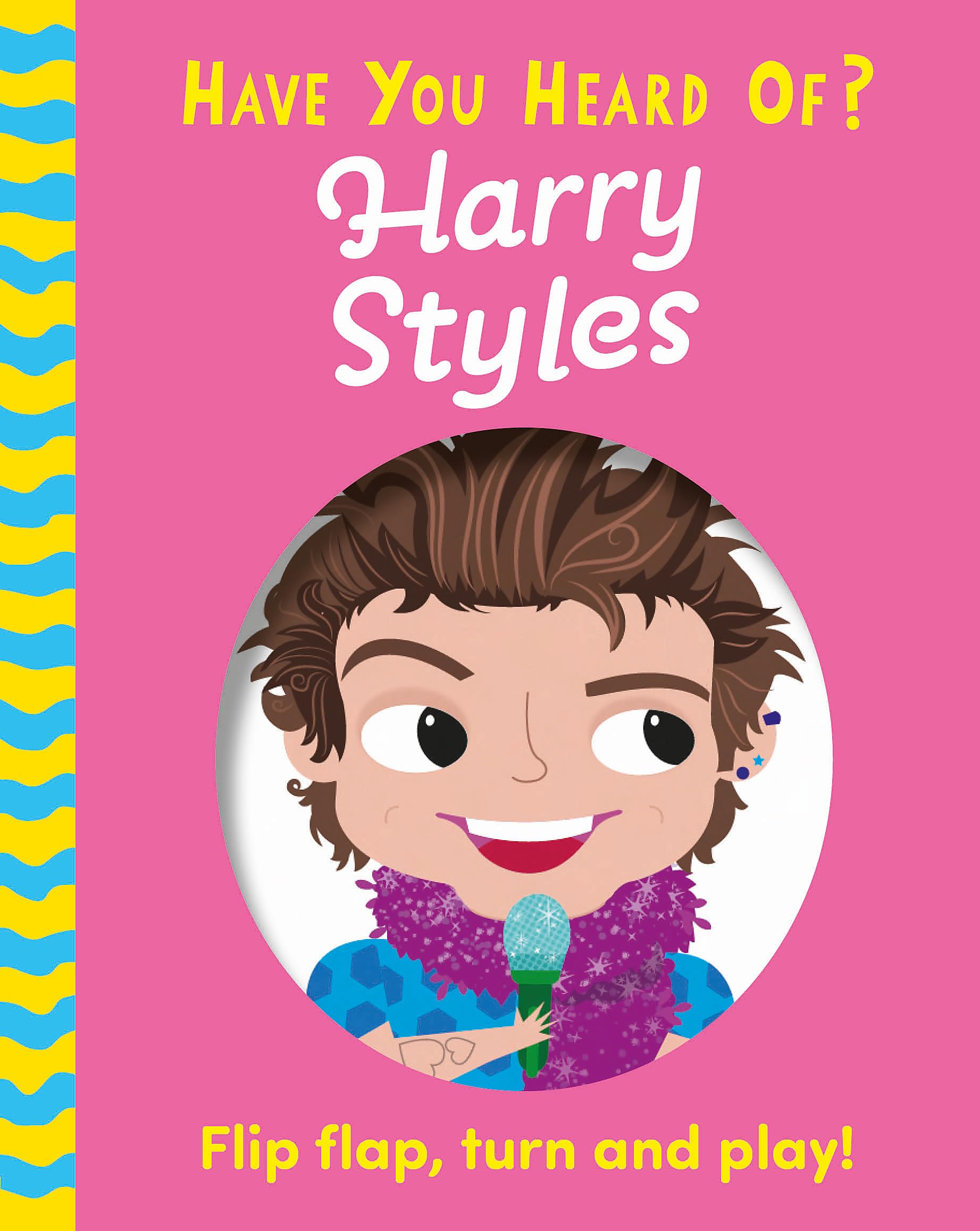 Harry Styles: Flip Flap, Turn and Play! (Have You Heard Of?)