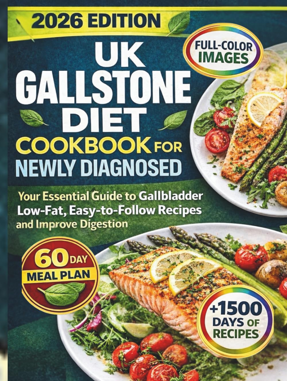 UK Gallstone Diet Cookbook for Newly Diagnosed: Your Essential Guide to Gallbladder Health with Low-Fat, Easy-to-Follow Recipes to Manage Gallstones and Improve Digestion
