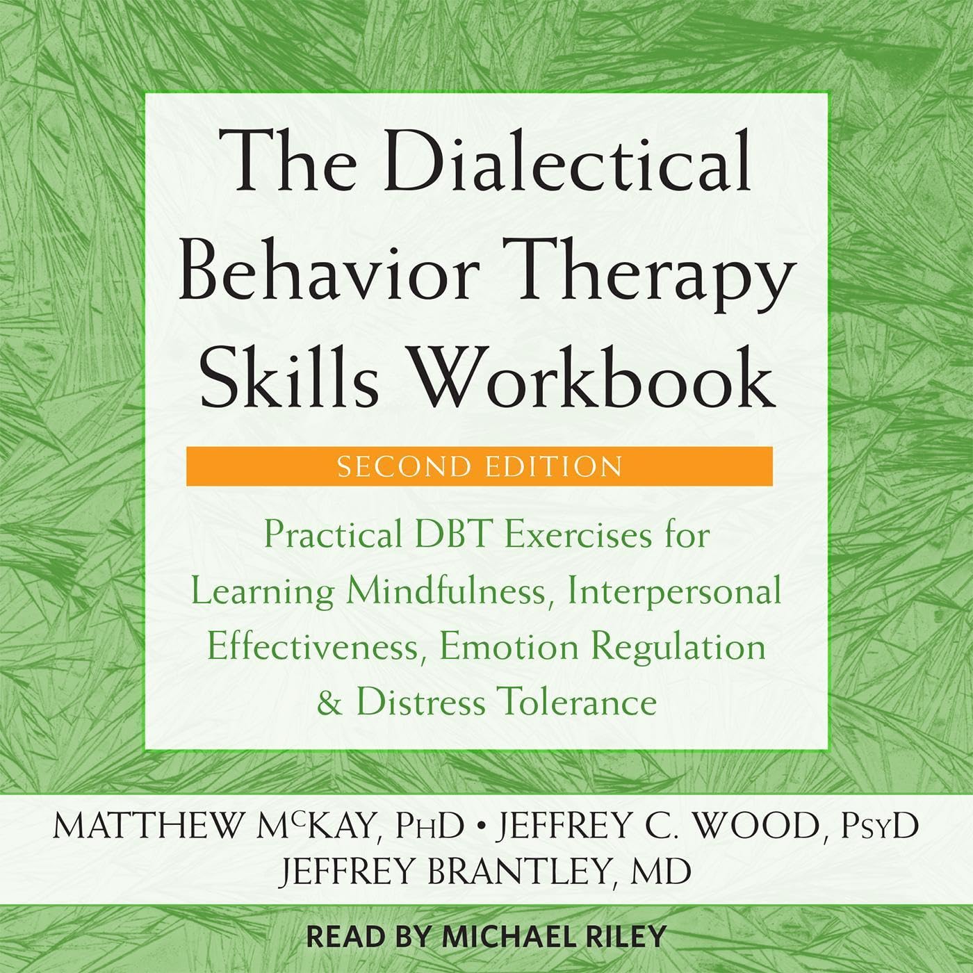 The Dialectical Behavior Therapy Skills Workbook
