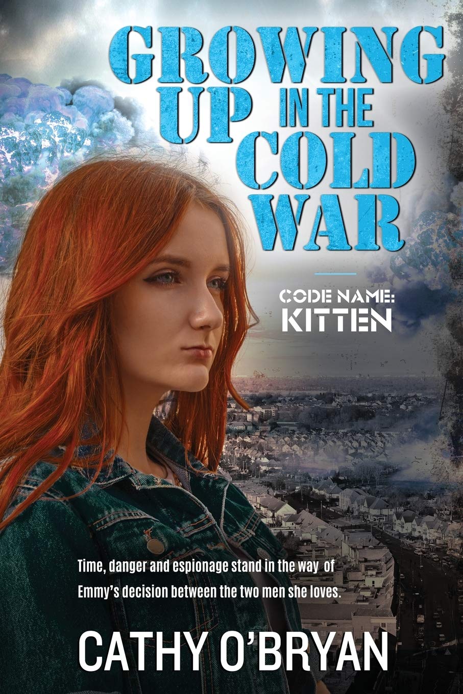 Growing Up In the Cold War: Code Name Kitten (Cold War Series)