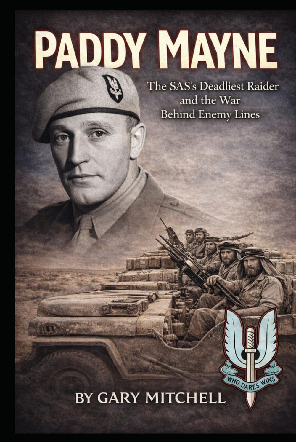 PADDY MAYNE: The SAS’s Deadliest Raider and the War Behind Enemy Lines (SAS Originals -Legends of the L Detachment: Founders of the SAS)