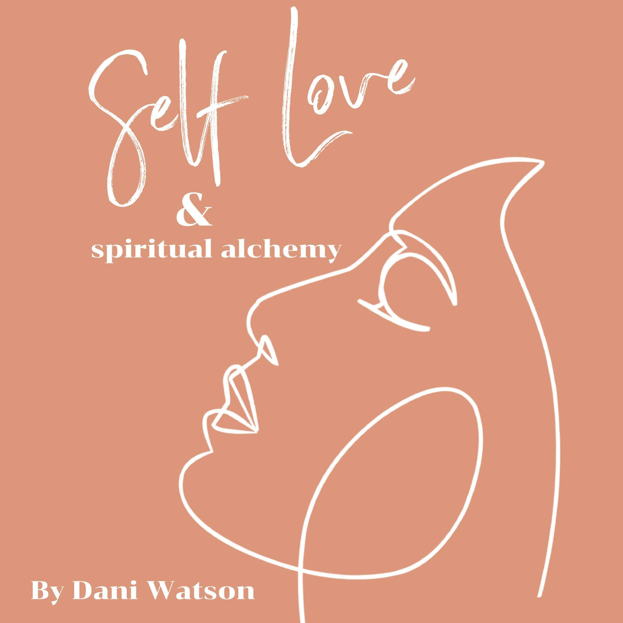 Self Love and Spiritual Alchemy