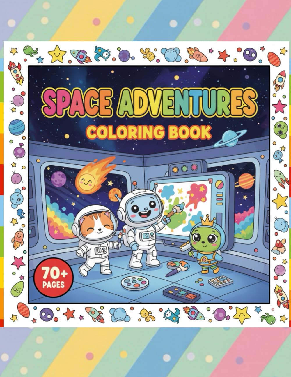 Cute Space Adventure Coloring Book for Kids Ages 3-8: 70+ Happy Astronauts, Aliens & Spaceships | Playful Rockets, Floating Parties & Cosmic Friends for Toddlers, Preschool & Kindergarten