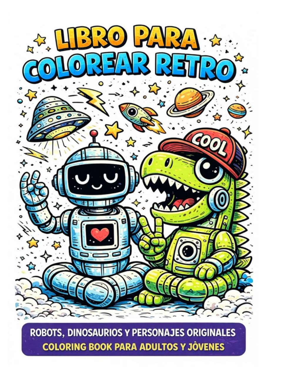 Libro para colorear Retro: Robots, dinosaurios y personajes originales para adultos y jóvenes