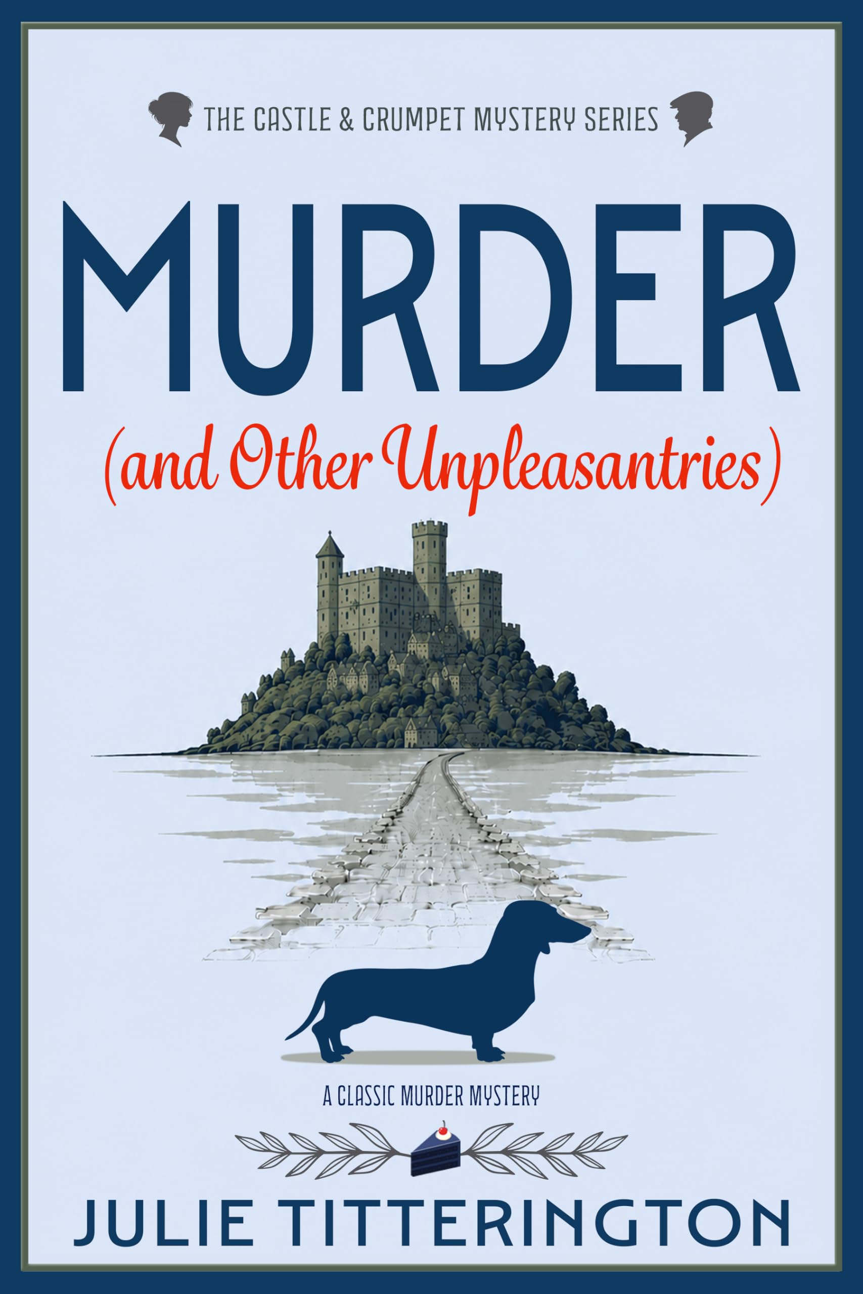 Murder (and Other Unpleasantries) (The Castle & Crumpet Mystery Series Book 1)