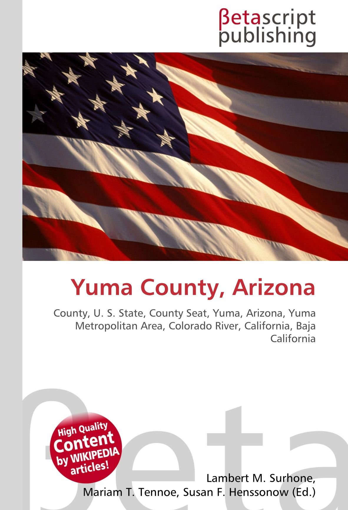 Yuma County, Arizona: County, U. S. State, County Seat, Yuma, Arizona, Yuma Metropolitan Area, Colorado River, California, Baja California