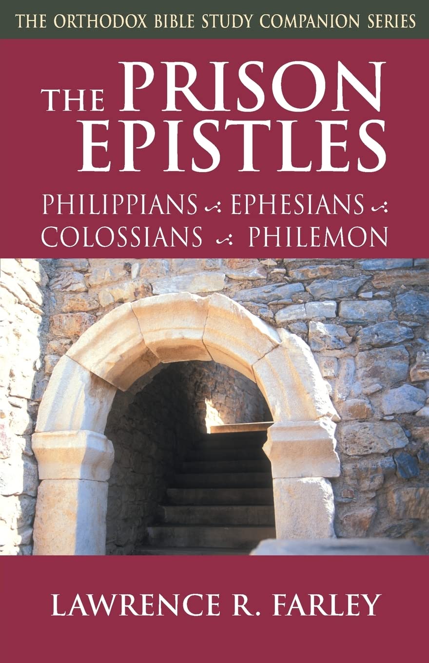 Prison Epistles: Philippians, Ephesians, Colossians, Philemon (Orthodox Bible Study Companion)