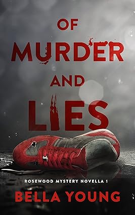 Of Murder And Lies (The Rosewood Mystery Novella Book 1)