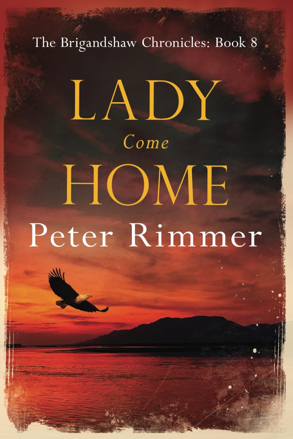 Lady Come Home: A captivating historical come to life series (The Brigandshaw Chronicles)
