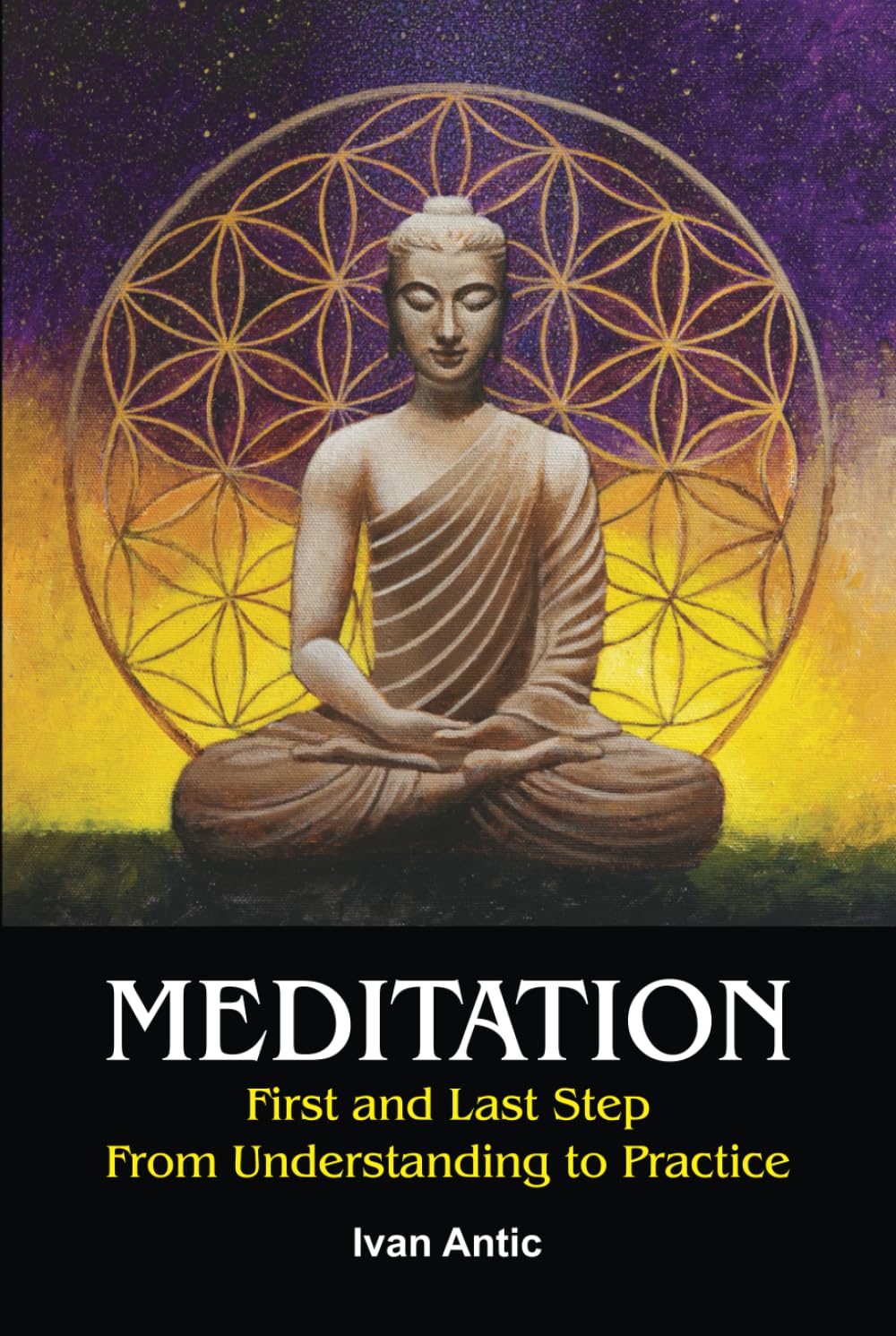 Meditation: First and Last Step - From Understanding to Practice (Existence - Consciousness - Bliss)